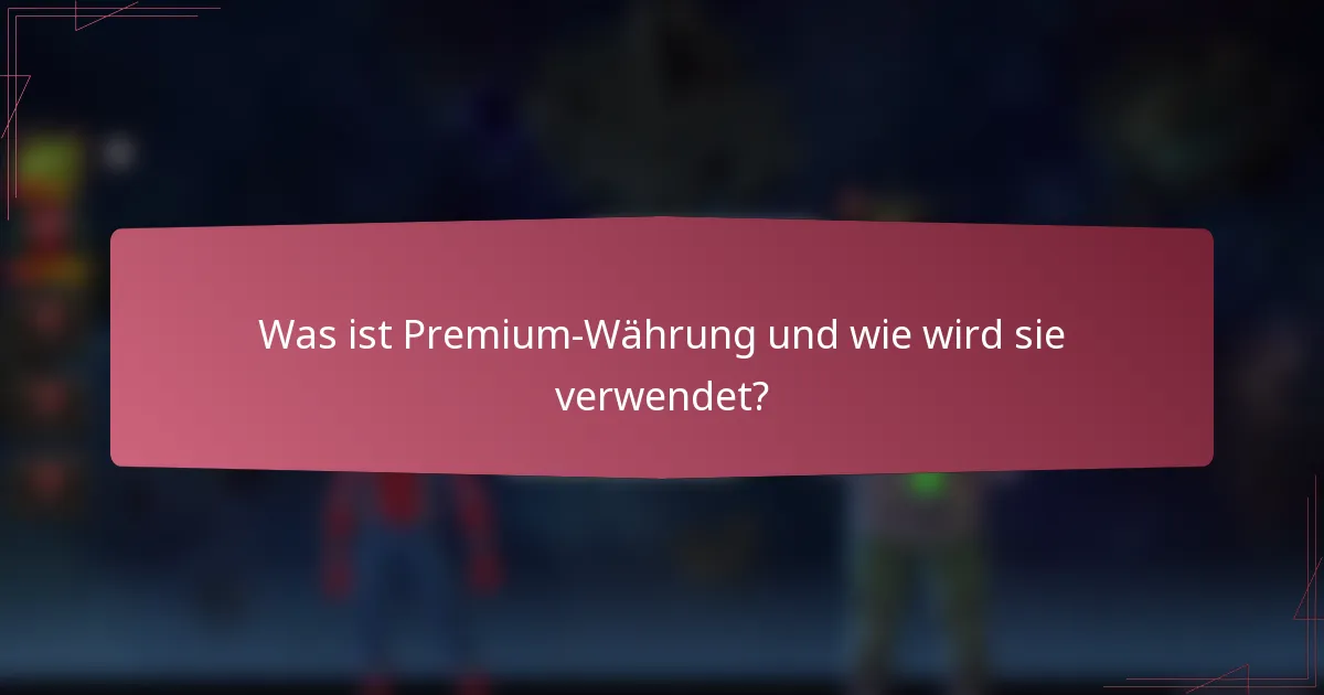 Was ist Premium-Währung und wie wird sie verwendet?