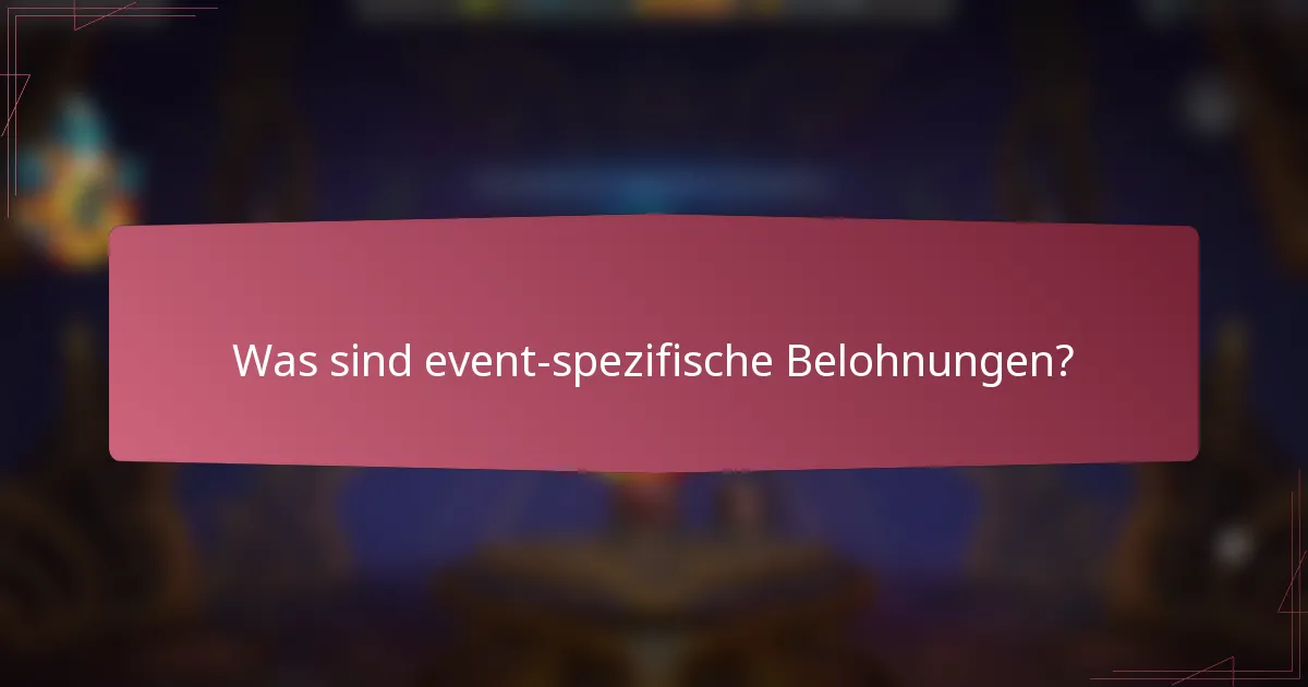 Was sind event-spezifische Belohnungen?