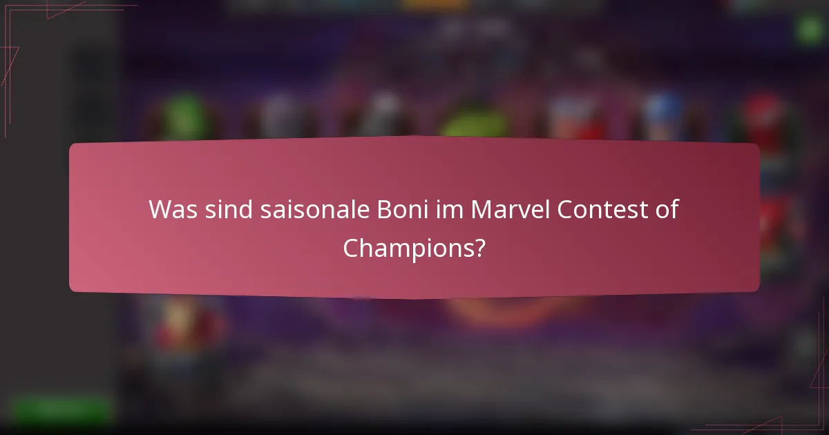 Was sind saisonale Boni im Marvel Contest of Champions?