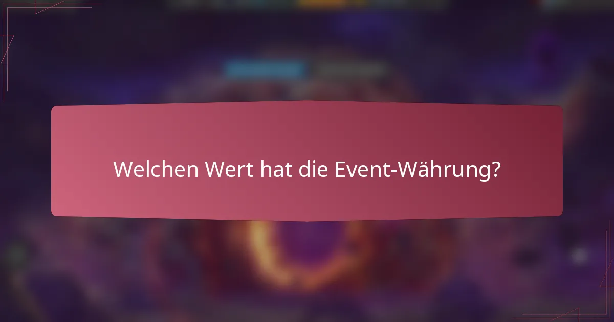 Welchen Wert hat die Event-Währung?