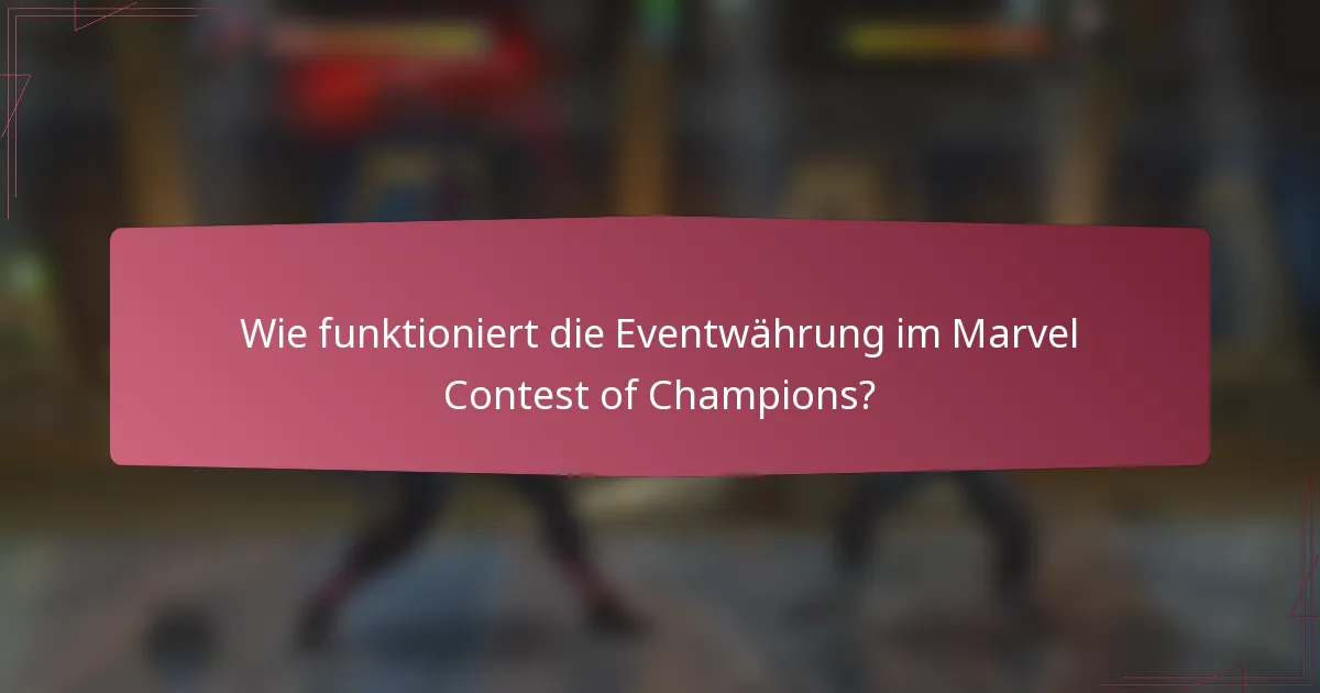 Wie funktioniert die Eventwährung im Marvel Contest of Champions?