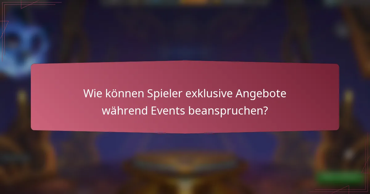 Wie können Spieler exklusive Angebote während Events beanspruchen?